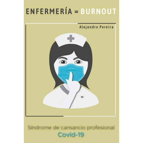 Enfermería=Burnout: Síndrome de desgaste profesional (Paperback)