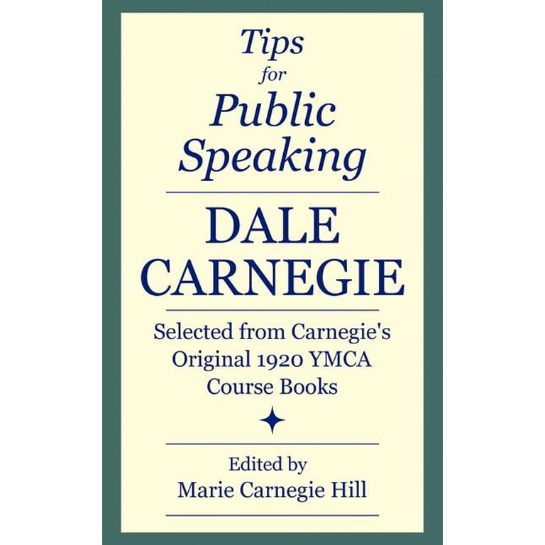 Tips for Public Speaking : Selected from Carnegie's Original 1920 YMCA  Course Books (Paperback) - Walmart.com