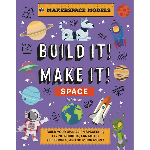Build It! Make It! Build It! Make It! Space, Book 4, (Hardcover)