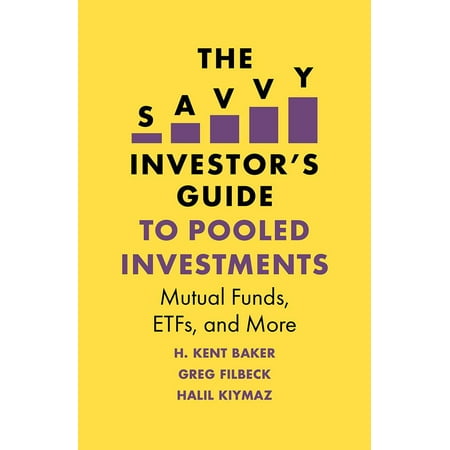 The Savvy Investor's Guide to Pooled Investments : Mutual Funds, Etfs, and