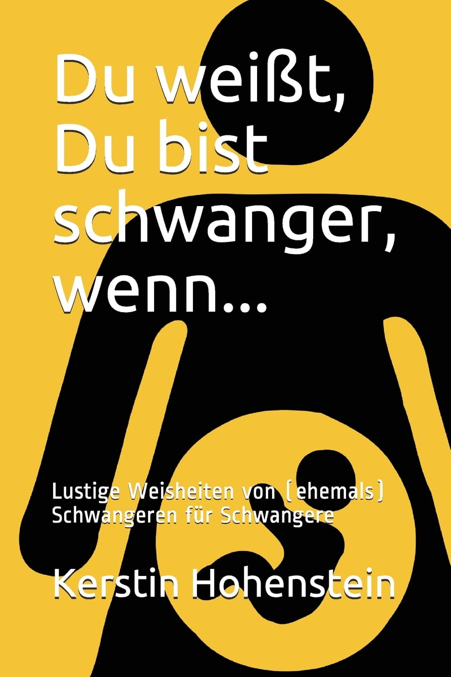 Du Weißt, Du Bist Schwanger, Wenn... Lustige Weisheiten Von (Ehemals