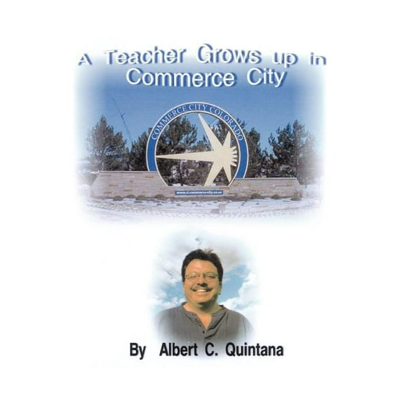 A Teacher Grows Up in Commerce City, (Paperback)