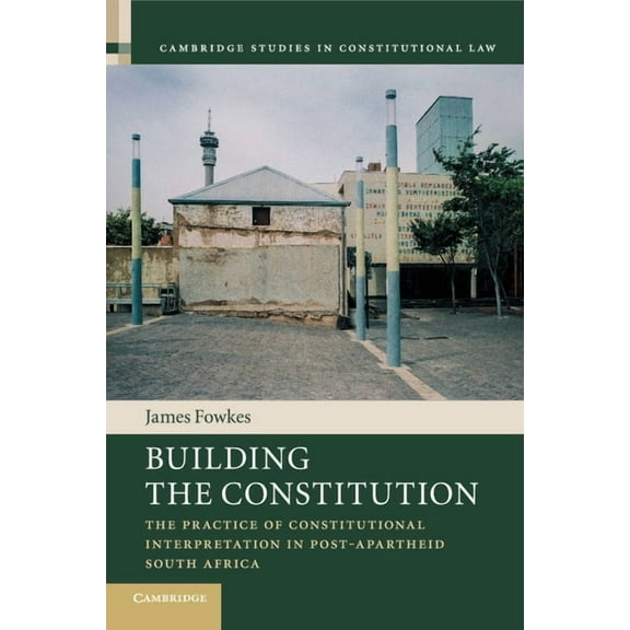 Cambridge Studies in Constitutional Law Building the Constitution, Book 16, (Paperback)