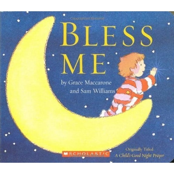 Pre-Owned Bless Me: A Child's Good Night Prayer (Board book) 0439623324 9780439623322