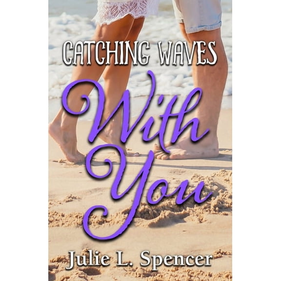 All's Fair in Love and Sports Catching Waves with You: All's Fair in Love and Sports Series, Book 7, (Paperback)
