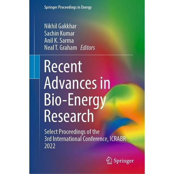 Springer Proceedings in Energy Recent Advances in Bio-Energy Research: Select Proceedings of the 3rd International Conference, Icrabr 2022, (Hardcover)