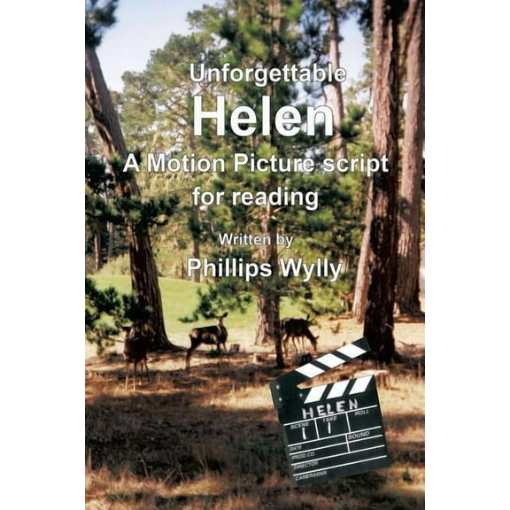 Unforgettable Helen: A Motion Picture Script for Reading, (Paperback)
