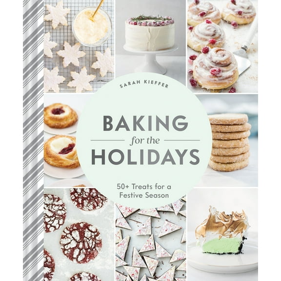 Baking for the Holidays: 50  Treats for a Festive Season, (Hardcover)