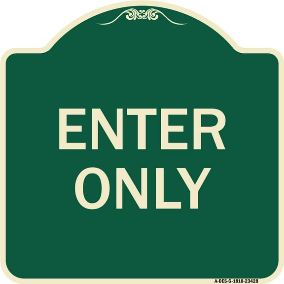 SignMission Designer Series Sign - Parking Lot Sign Enter Only | Green & Tan 18" X 18" Heavy-Gauge Aluminum Architectural Sign | Protect Your Business & Municipality | Made in the USA