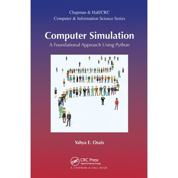 Chapman & Hall/CRC Computer and Informat Computer Simulation: A Foundational Approach Using Python, (Paperback)