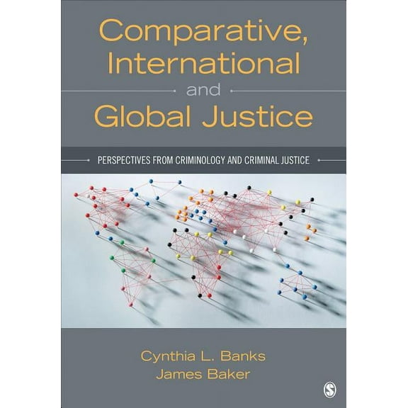 Comparative, International, and Global Justice: Perspectives from Criminology and Criminal Justice, (Paperback)