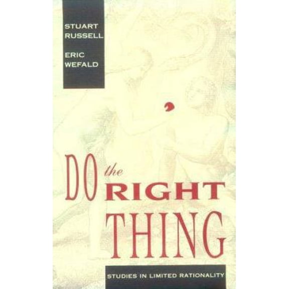 Pre-Owned Do the Right Thing: Studies in Limited Rationality (Artificial Intelligence) (Hardcover) 0262181444 9780262181440