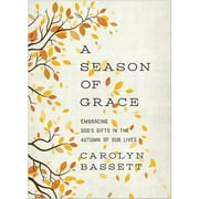 Pre-Owned Season of Grace: Embracing God's Gifts in the Autumn of Our Lives (Paperback) 1593253168 9781593253165