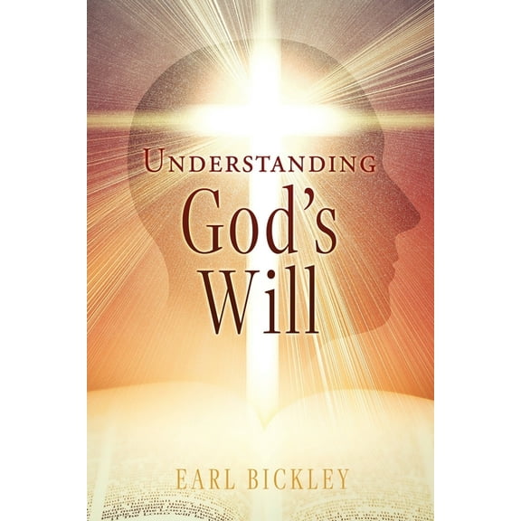 Understanding God's Will, (Paperback)