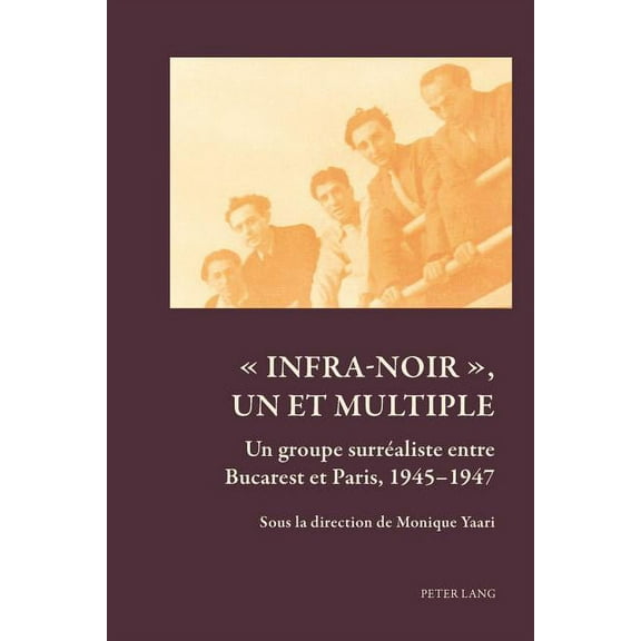 Art and Thought / Art Et Pensée: Infra-noir, un et multiple: Un groupe surréaliste entre Bucarest et Paris, 1945-1947 (Paperback)