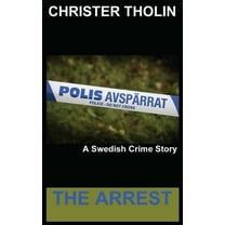 Stockholm Sleuth The Arrest: A Swedish Crime Story, Book 0, (Paperback)