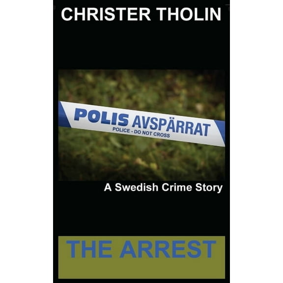 Stockholm Sleuth The Arrest: A Swedish Crime Story, Book 0, (Paperback)