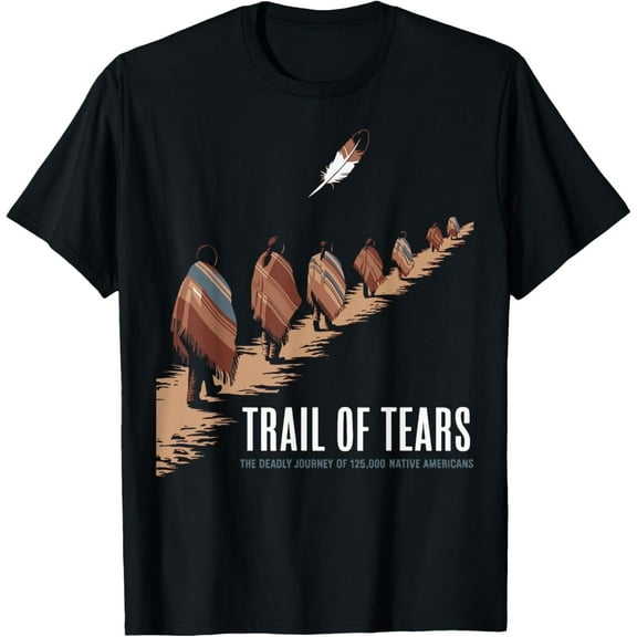 Trail Of Tears The Deadly Journey Of Native American T-Shirt