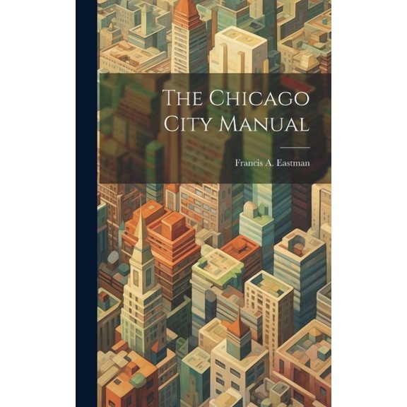 The Chicago City Manual, (Hardcover)