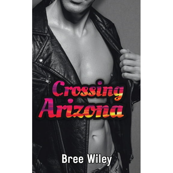 Crossing Arizona, (Hardcover)