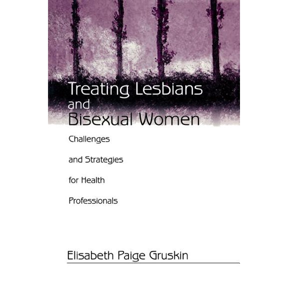 Treating Lesbians and Bisexual Women: Challenges and Strategies for Health Professionals, (Paperback)
