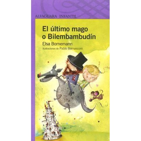 Pre-Owned El Ultimo Mago O Bilembambudin (Alfaguara Infantil) (Spanish Edition) (Paperback) 9870402119 9789870402114