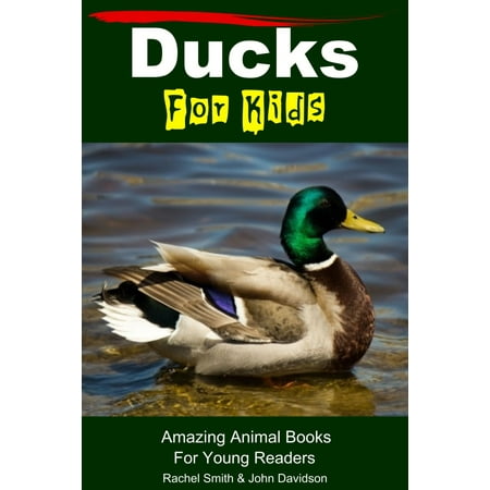 Ducks For Kids: Amazing Animal Books For Young Readers -