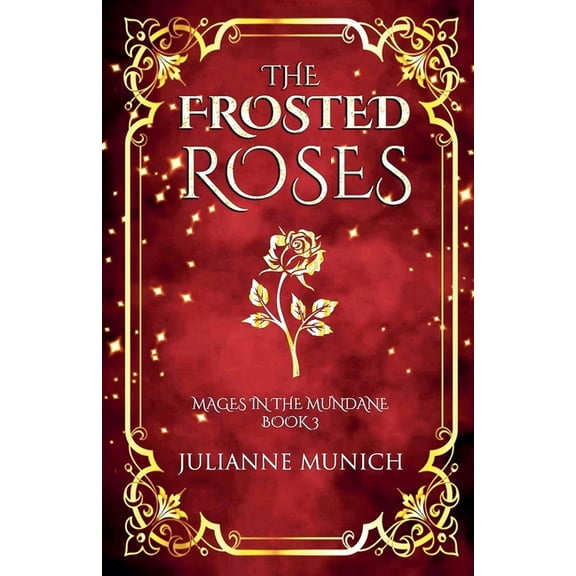 Mages in the Mundane The Frosted Roses, Book 3, (Paperback)