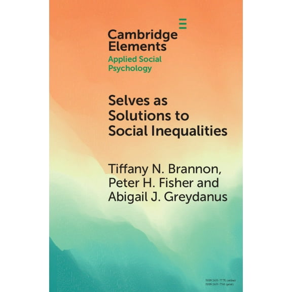 Elements in Applied Social Psychology Selves as Solutions to Social Inequalities, (Paperback)