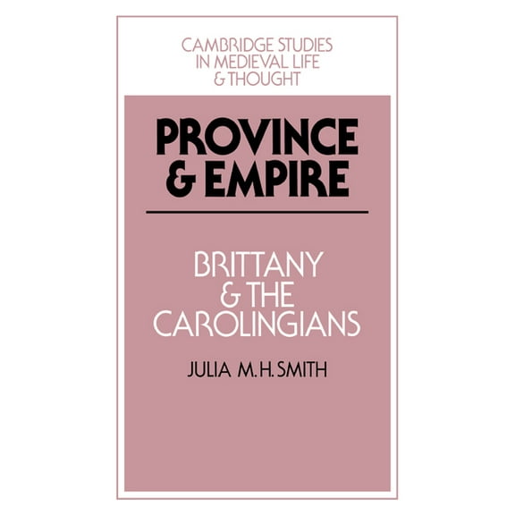 Cambridge Studies in Medieval Life and T Province and Empire, Book 18, (Hardcover)