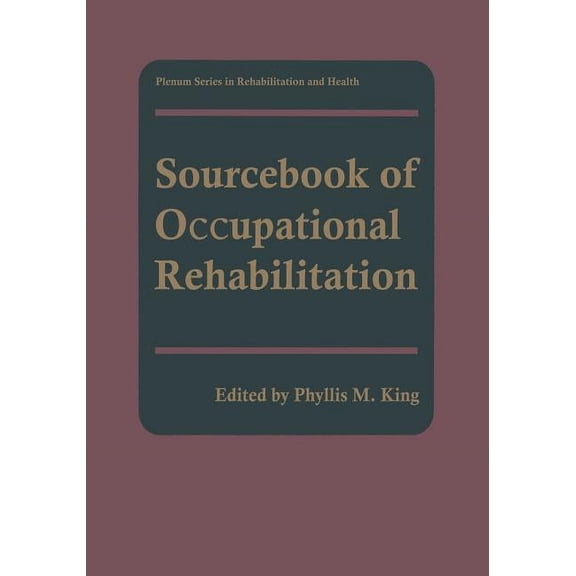 Springer Rehabilitation and Health Sourcebook of Occupational Rehabilitation, (Paperback)