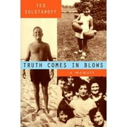 Truth Comes in Blows: A Memoir [Hardcover - Used]