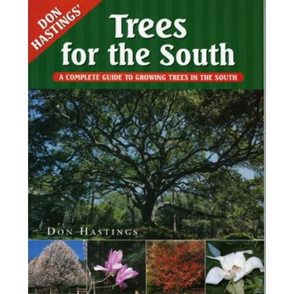 Pre-Owned Trees for the South: A Complete Guide to Growing Trees in the South (Paperback) 1563525968 9781563525964