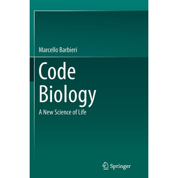 Code Biology: A New Science of Life, (Paperback)