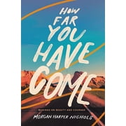 Morgan Harper Nichols Poetry Collection: How Far You Have Come: Musings on Beauty and Courage (Hardcover)