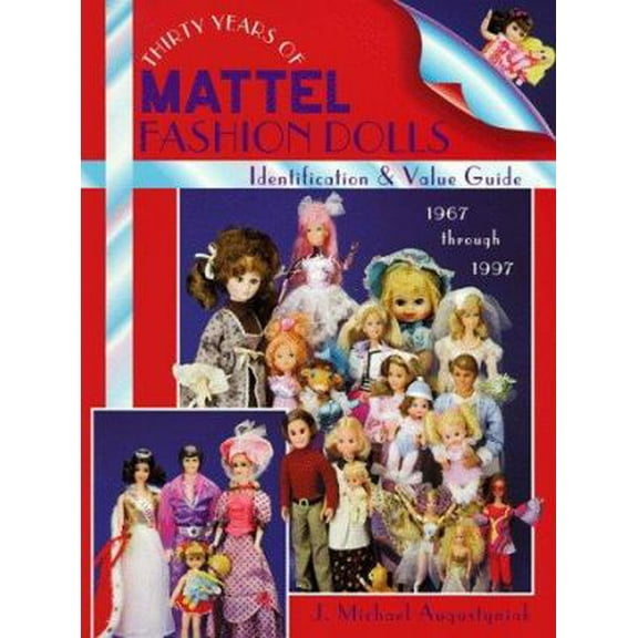 Pre-Owned Thirty Years of Mattel Fashion Dolls: Identification & Value Guide 1967 Through 1997 (Paperback) 1574320521 9781574320527