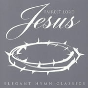 Fairest Lord Jesus: Elegant Hymn Classics