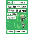 thumbnail image 1 of Pre-Owned The Extraordinary Journey of the Fakir Who Got Trapped in an Ikea Wardrobe (Paperback) 0804172080 9780804172080, 1 of 1