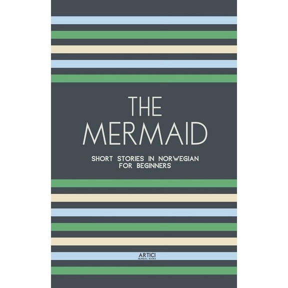 The Mermaid: Short Stories in Norwegian for Beginners, (Paperback)