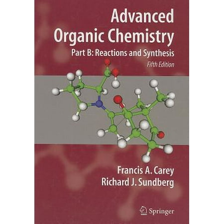 Advanced Organic Chemistry Part B Reactions And