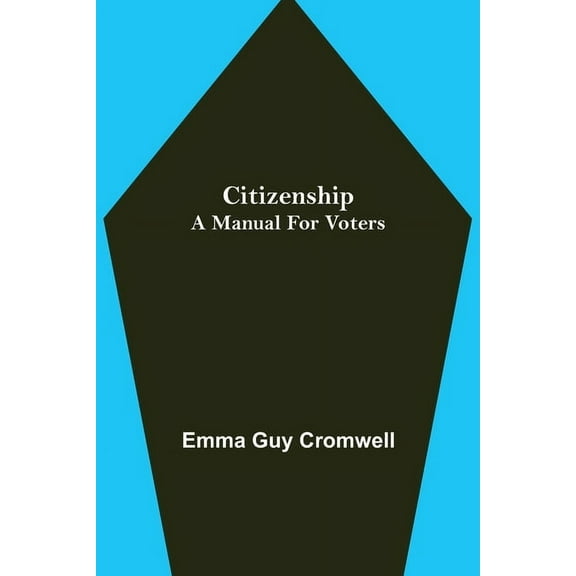 Citizenship; A Manual for Voters, (Paperback)