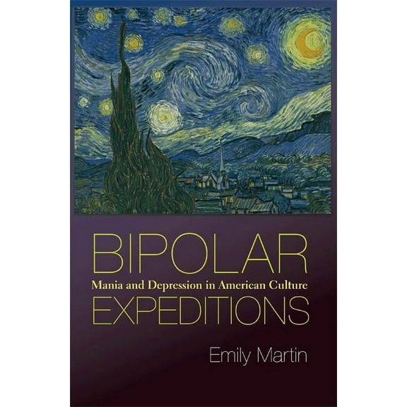 Bipolar Expeditions: Mania and Depression in American Culture, (Paperback)