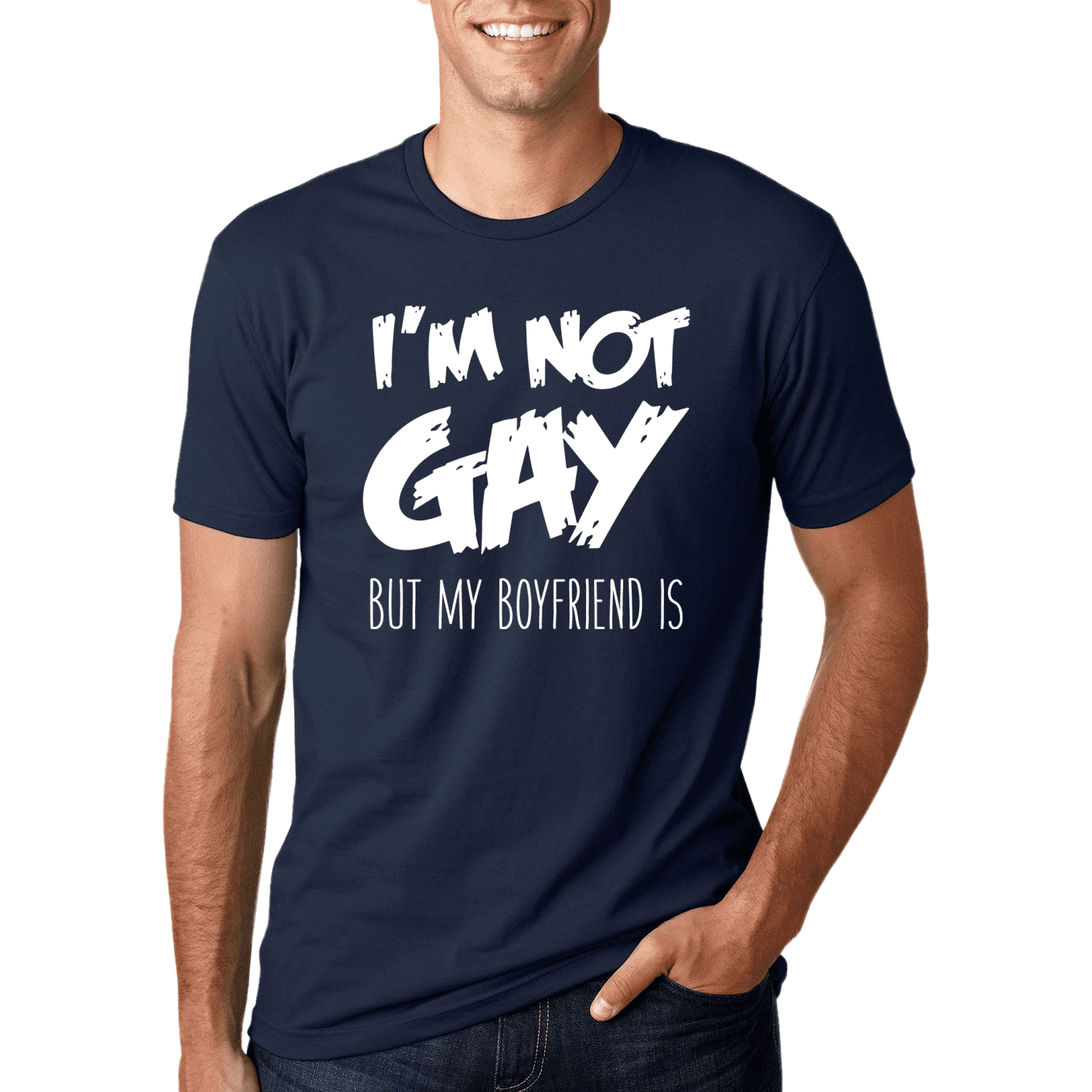 I'm Not Gay But My Boyfriend Is T'shirt I'm Not Gay But My Boyfriend Is T'shirt