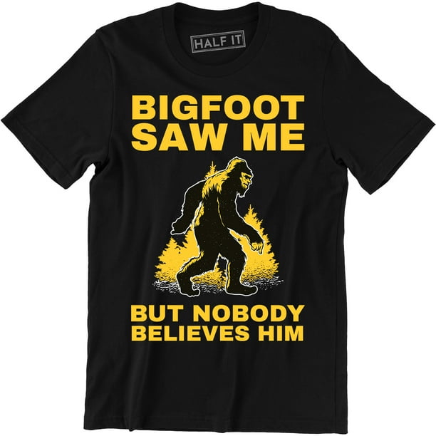Half It - BigFoot Saw Me But Nobody Believes Him - Funny Sasquatch