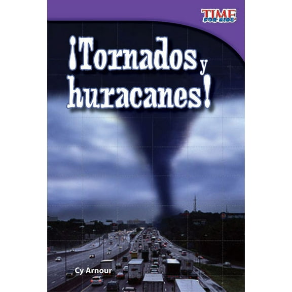 Time for Kids(r) Informational Text: ¡Tornados y huracanes! (Tornadoes and Hurricanes!) (Spanish Version) (Paperback)