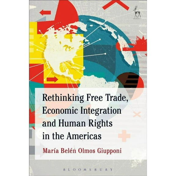 Rethinking Free Trade, Economic Integration and Human Rights in the Americas, (Paperback)