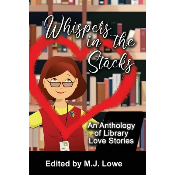 Whispers in the Stacks: An Anthology of Library Love Stories, (Paperback)