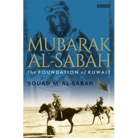 Mubarak Al-Sabah: The Foundation of Kuwait