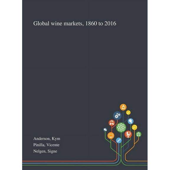 Global Wine Markets, 1860 to 2016 (Hardcover)