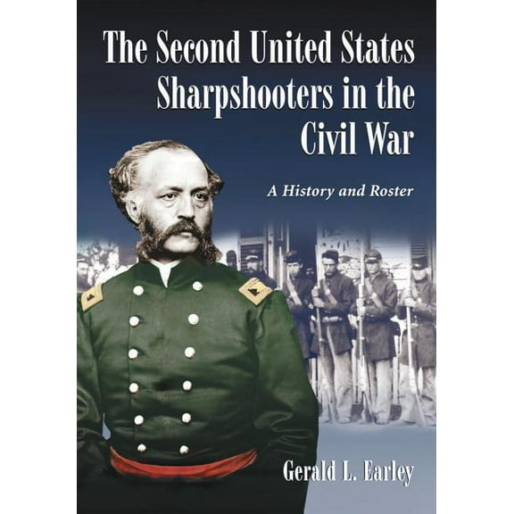 The Second United States Sharpshooters in the Civil War (Paperback)